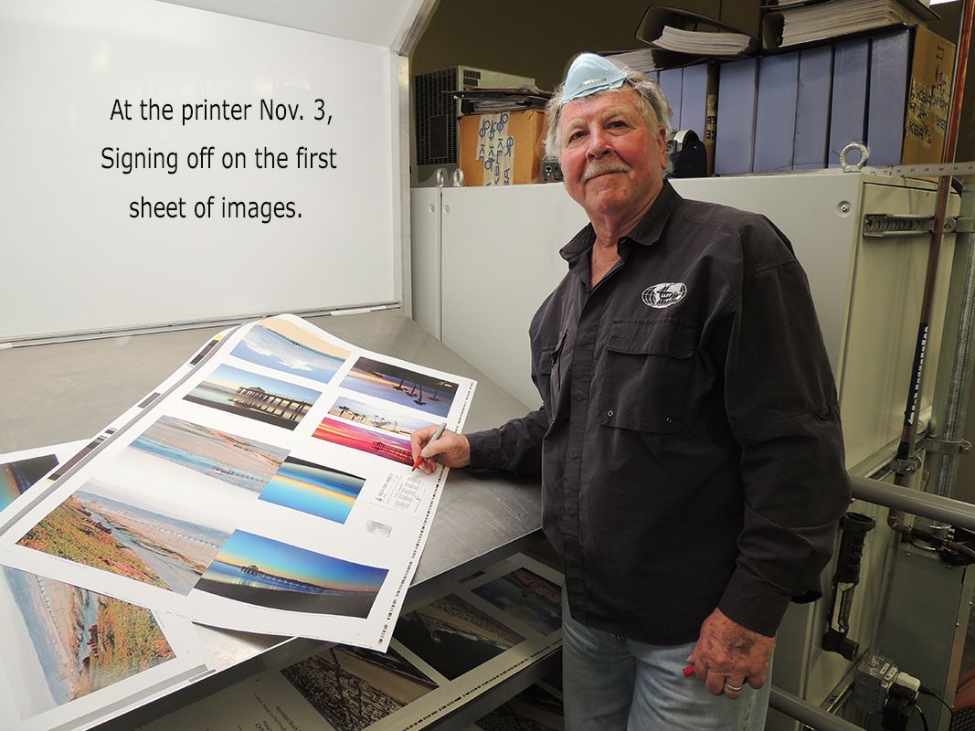 John Post at printers for the initial sign off of the Manhattan Beach Pier Book